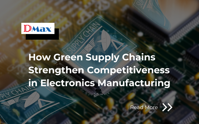 How Green Supply Chains Strengthen Competitiveness in Electronics Manufacturing